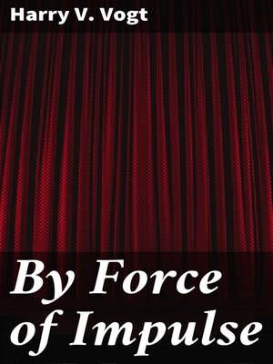 cover image of By Force of Impulse